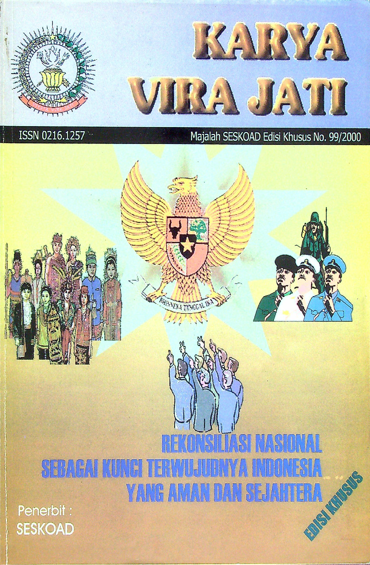 Karya Vira Jati No 99 Tahun 2000 Rekonsiliasi Nasional Sebagai Kunci Terwujudnya Indonesia Yang Aman Dan Sejahtera